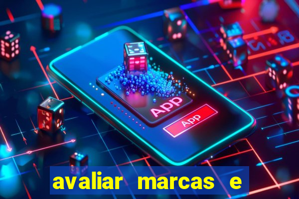 avaliar marcas e ganhar dinheiro